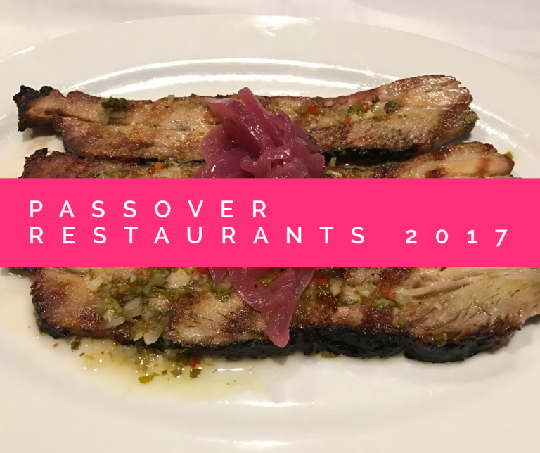 The Complete Kosher For Passover Pesach Restaurant List 2017